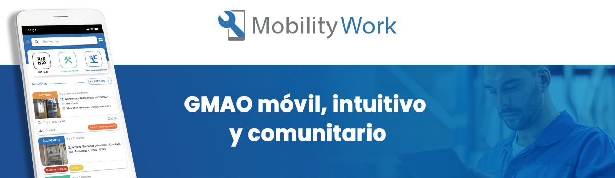 Mobility Work CMMS/GMAO : Mobile, intuitive and community-based CMMS