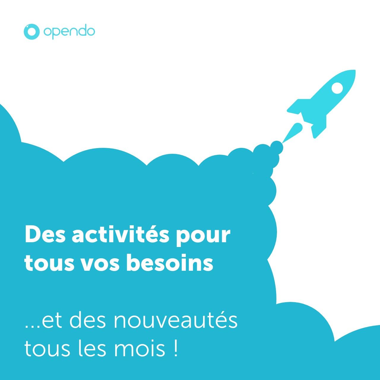 Opendo - ....avec de nouvelles activités tous les mois !