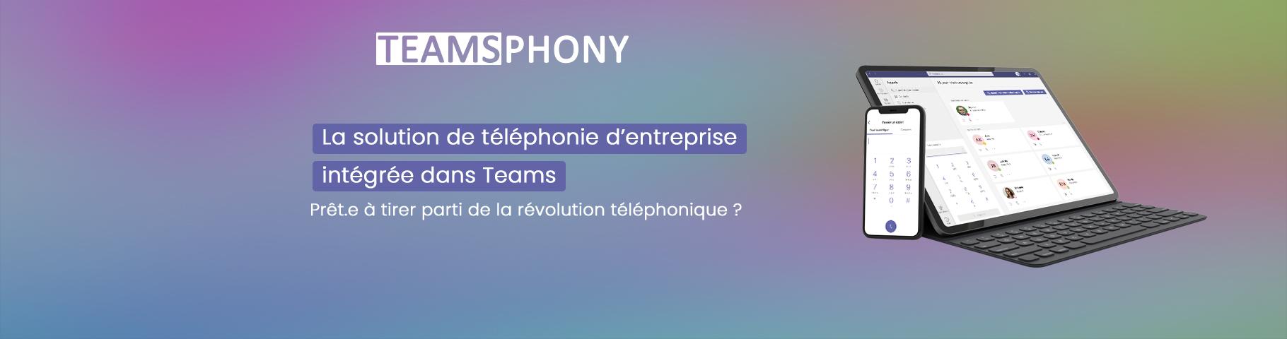 TeamsPhony : Migrez votre téléphonie professionnelle sur Microsoft Teams