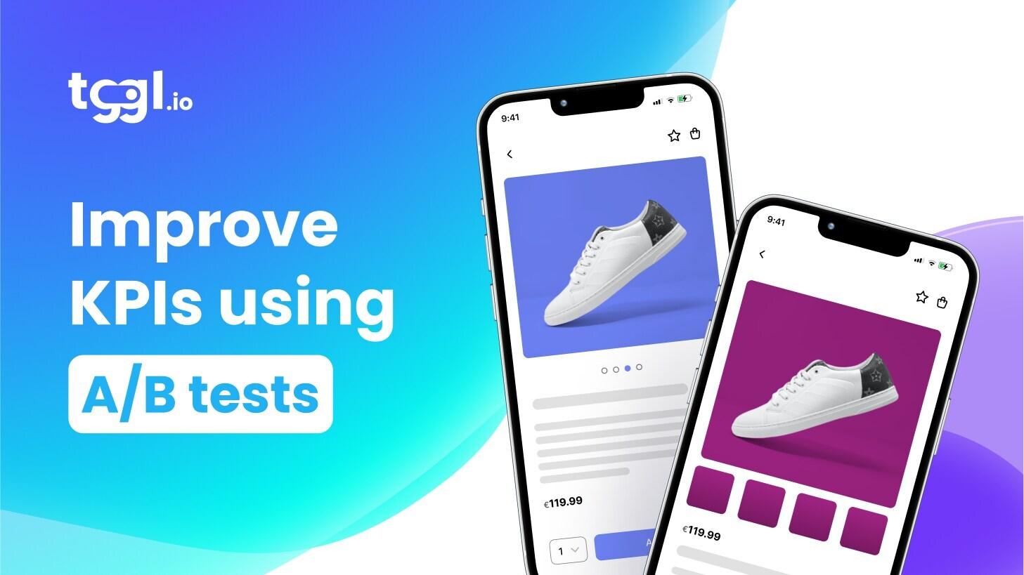 Tggl - Improve KPIs using AB tests