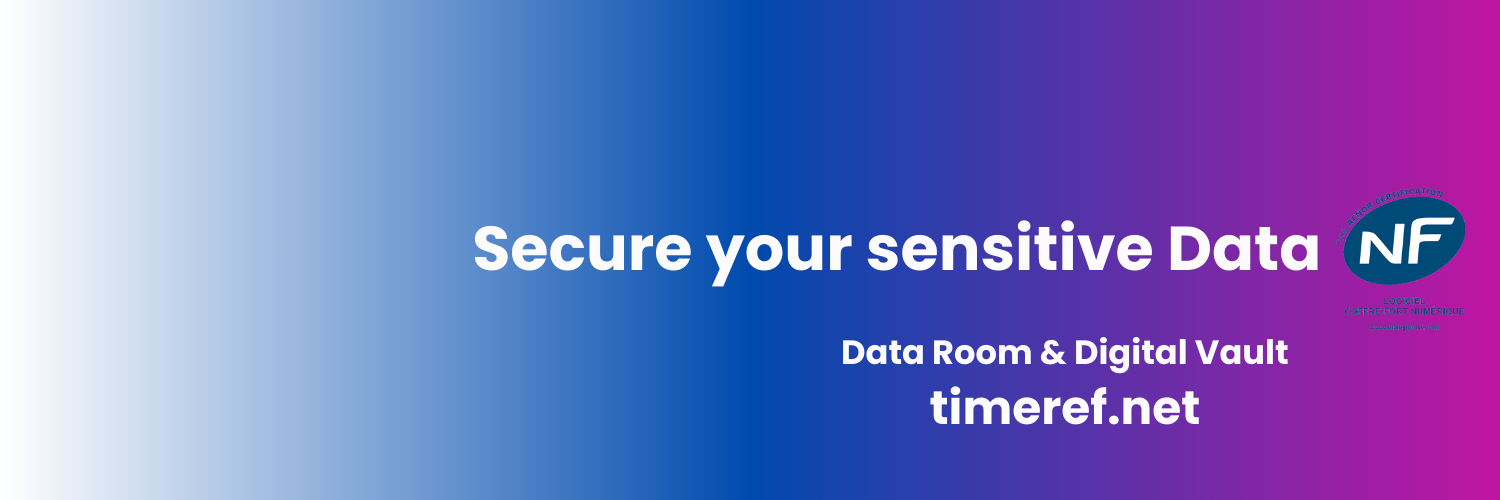 Timeref : Data Room certifié NF 203 coffre-fort numérique